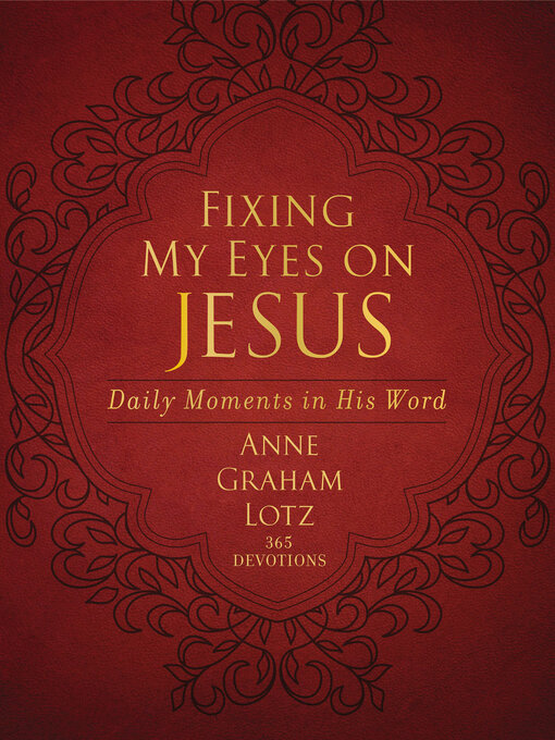 Title details for Fixing My Eyes on Jesus by Anne Graham Lotz - Available